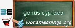 WordMeaning blackboard for genus cypraea